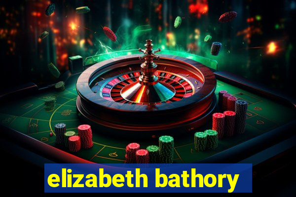 elizabeth bathory